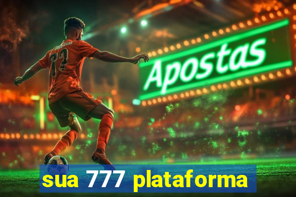 sua 777 plataforma